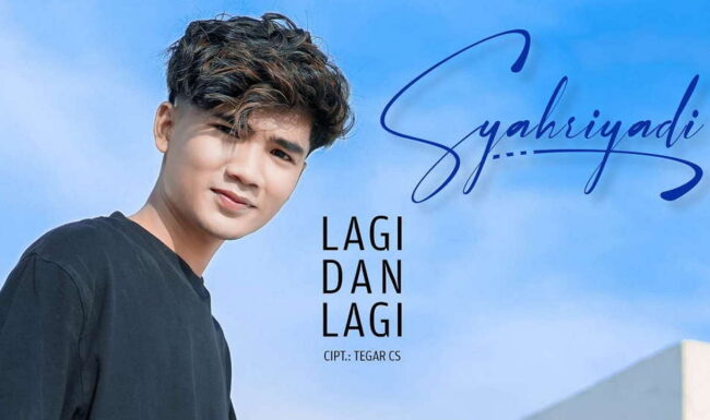 Syahriyadi Rilis Single Lagi Dan Lagi