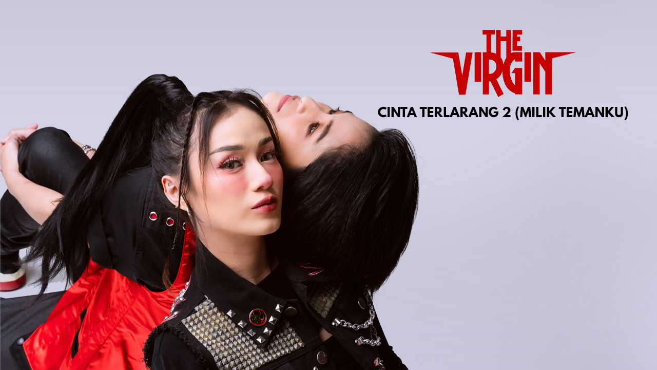 The Virgin - Cinta Terlarang 2 Milik Temanku - Press Release Nagaswara